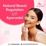 Natural Bowel Regulation With Ayurveda