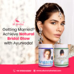 Getting Married? Achieve Natural Bridal Glow with Ayurveda!