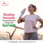 Boosting Immunity Alongside Seasonal Changes with Ayurveda